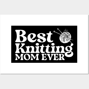 Best Knitting Mom Ever Posters and Art